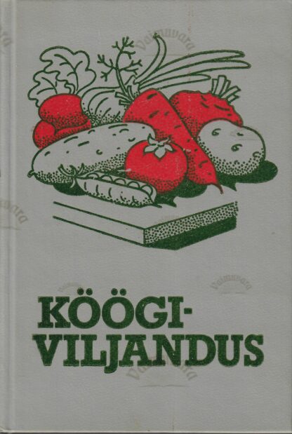 Köögiviljandus - L. Meensalu, M. Järvan, A. Linnamägi, G.-F. Roosve, V. Virit