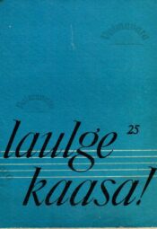 Laulge kaasa! 25 Laulge kaasa! 25