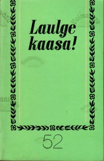 Laulge kaasa! 52 Laulge kaasa! 52