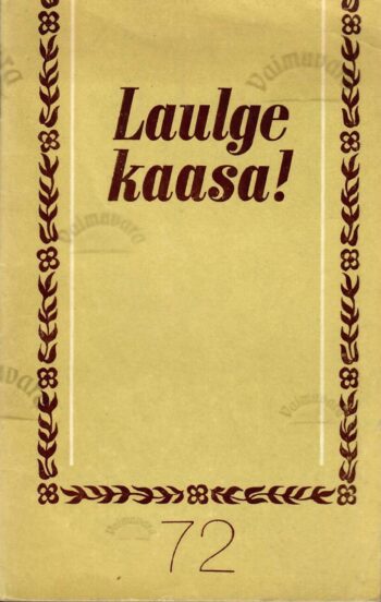 Laulge kaasa! 72 Laulge kaasa! 72