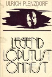 Legend lõputust õnnest - Ulrich Plenzdorf Legend lõputust õnnest - Ulrich Plenzdorf