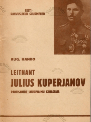 Leitnant Julius Kuperjanov. Partisanide löögivaimu kehastaja – August Hanko – faksiimile