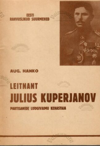 Leitnant Julius Kuperjanov. Partisanide löögivaimu kehastaja - August Hanko - faksiimile