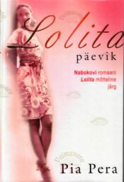 Lolita päevik. Nabokovi ''Lolita'' mõtteline järg - Pia Pera
