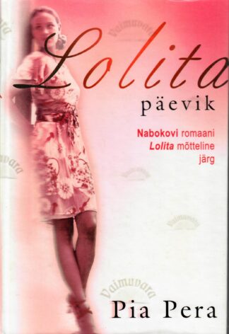 Lolita päevik. Nabokovi ''Lolita'' mõtteline järg - Pia Pera