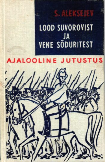 Lood Suvorovist ja vene sõduritest - Sergei Aleksejev Lood Suvorovist ja vene sõduritest - Sergei Aleksejev