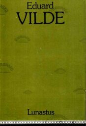 Lunastus. Ühe töölise noorpõlv. Eesti romaanivara - Eduard Vilde Lunastus. Ühe töölise noorpõlv. Eesti romaanivara - Eduard Vilde