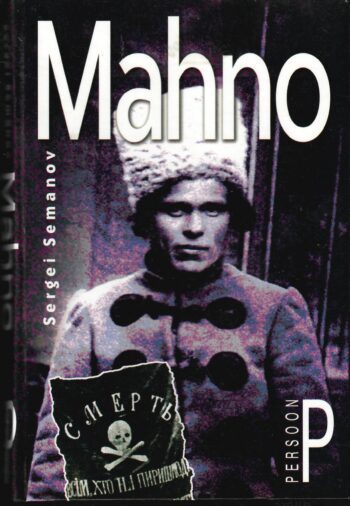 Mahno. Tegelik elulugu - Sergei Semanov