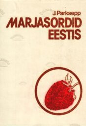 Marjasordid Eestis - Johannes Parksepp Marjasordid Eestis - Johannes Parksepp