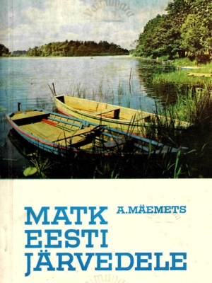 Matk Eesti järvedele – Aare Mäemets