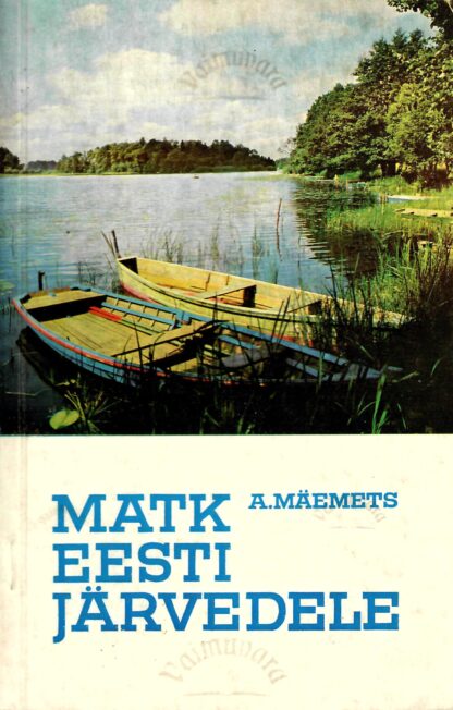 Matk Eesti järvedele - Aare Mäemets