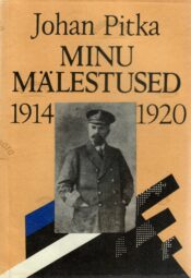 Minu mälestused 1914-1920 - Johan Pitka