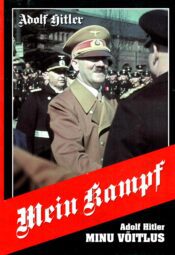 Minu võitlus - Adolf Hitler Minu võitlus - Adolf Hitler