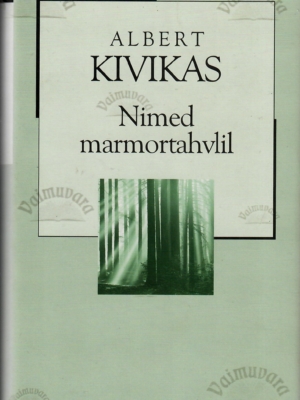 Nimed marmortahvlil – Albert Kivikas