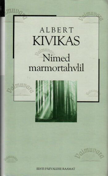 Nimed marmortahvlil - Albert Kivikas 2005 Nimed marmortahvlil - Albert Kivikas