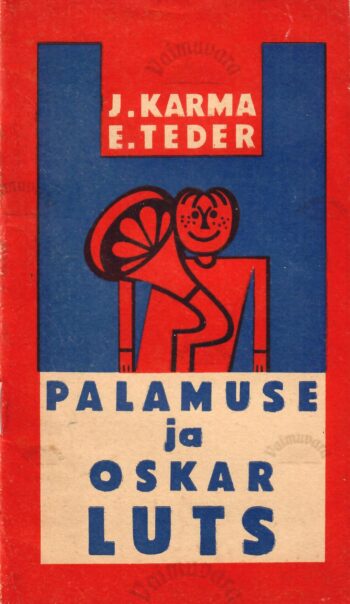 Palamuse ja Oskar Luts - Juhan Karma, Eerik Teder