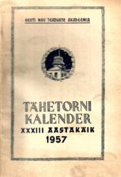 Tähetorni kalender 1957 XXXIII aastakäik Tähetorni kalender 1957 XXXIII aastakäik