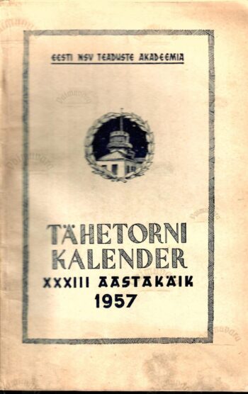 Tähetorni kalender 1957 XXXIII aastakäik Tähetorni kalender 1957 XXXIII aastakäik