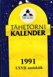 Tartu Tähetorni kalender 1991. LXVII aastakäik Tartu Tähetorni kalender 1991. LXVII aastakäik