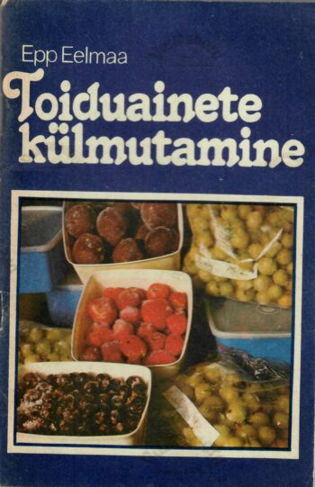 Toiduainete külmutamine - Epp Eelmaa