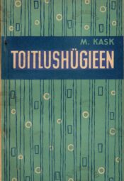 Toitlushügieen - Mihkel Kask