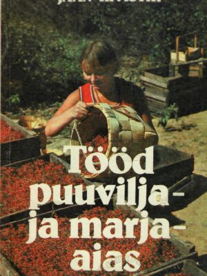 Tööd puuvilja- ja marjaaias – Jaan Kivistik
