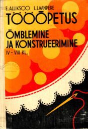 Tööõpetus IV-VIII kl. Õmblemine ja konstrueerimine 1980 Tööõpetus IV-VIII kl. Õmblemine ja konstrueerimine 1980