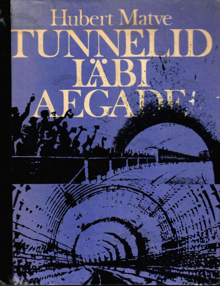 Matve Tunnelid läbi aegade - Hubert Matve, 1981 - Vaimuvara