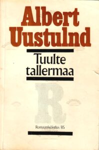 Tuulte tallermaa I - Albert Uustulnd