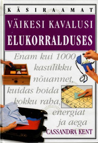 Väikesi kavalusi elukorralduses - Cassandra Kent