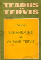 Vananemine ja vaimne tervis - Jüri Saarma, 1968 Vananemine ja vaimne tervis - Jüri Saarma, 1968