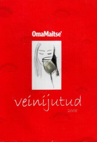 Veinijutud. ''Oma Maitse'' veinivihik