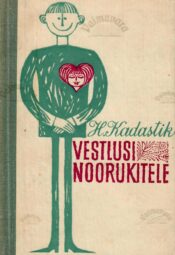 Vestlusi noorukitele - Heiti Kadastik 1966 Vestlusi noorukitele - Heiti Kadastik
