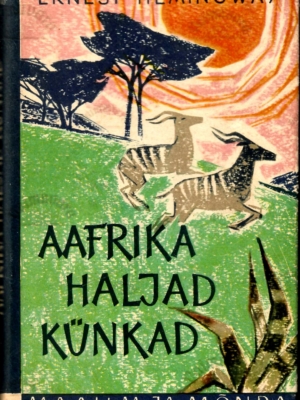 Aafrika haljad künkad – Ernest Hemingway, 1963