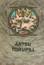 Antsu torupill. Lugusid rumalast Vanapaganast. Eesti muinasjutud. Antsu torupill. Lugusid rumalast Vanapaganast. Eesti muinasjutud.