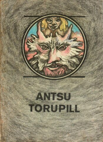 Antsu torupill. Lugusid rumalast Vanapaganast. Eesti muinasjutud. Antsu torupill. Lugusid rumalast Vanapaganast. Eesti muinasjutud.