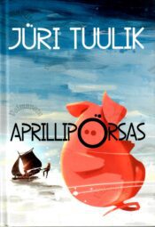 Aprillipörsas - Jüri Tuulik Aprillipörsas - Jüri Tuulik