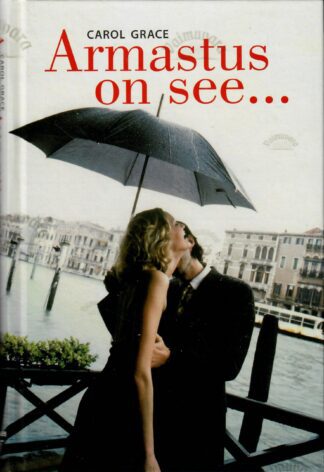 Armastus on see... - Carol Grace