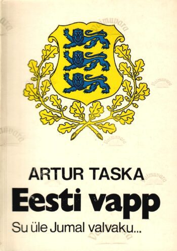 Eesti vapp. Su üle Jumal valvaku... Artur Taska