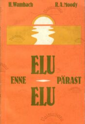 Elu enne elu. Elu pärast elu - Helen Wambach, Raymond A. Moody Elu enne elu. Elu pärast elu - Helen Wambach, Raymond A. Moody