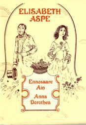 Ennosaare Ain. Anna Doroth - Elisabeth Aspe