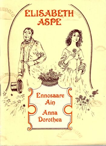 Ennosaare Ain. Anna Doroth - Elisabeth Aspe Ennosaare Ain. Anna Doroth - Elisabeth Aspe