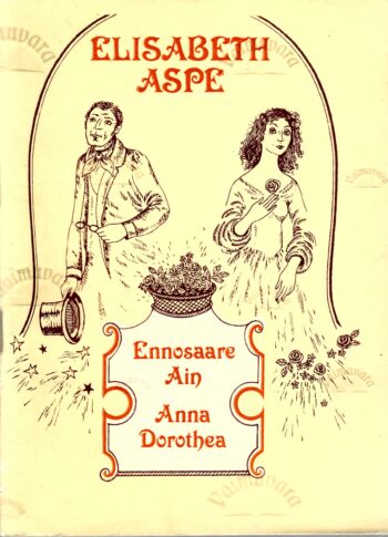Ennosaare Ain. Anna Doroth - Elisabeth Aspe Ennosaare Ain. Anna Doroth - Elisabeth Aspe