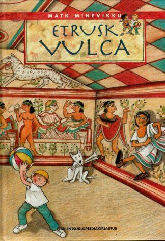 Etrusk Vulca. Matk minevikku