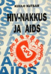 HIV-nakkus ja AIDS - Kuulo Kutsar HIV-nakkus ja AIDS - Kuulo Kutsar