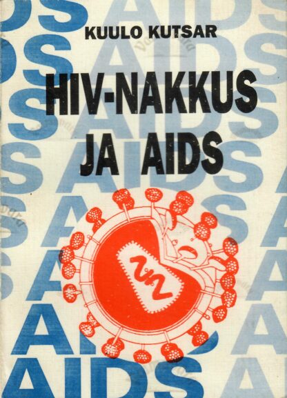 HIV-nakkus ja AIDS - Kuulo Kutsar