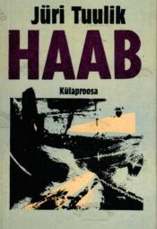 Haab. Külaproosa - Jüri Tuulik Haab. Külaproosa - Jüri Tuulik