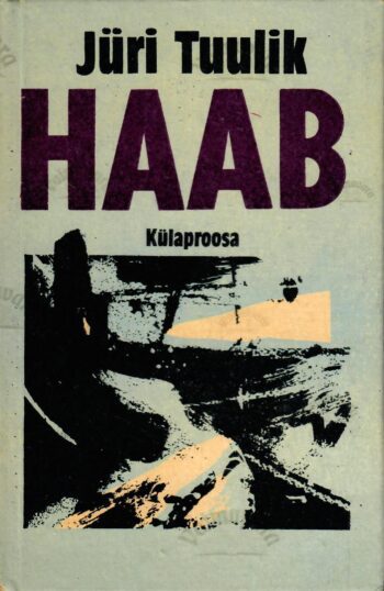 Haab. Külaproosa - Jüri Tuulik Haab. Külaproosa - Jüri Tuulik