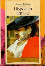 Hispaania armuke - Joanna Trollope Hispaania armuke - Joanna Trollope