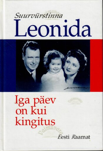Iga päev on kui kingitus - Suuvürstinna Leonida Iga päev on kui kingitus - Suuvürstinna Leonida